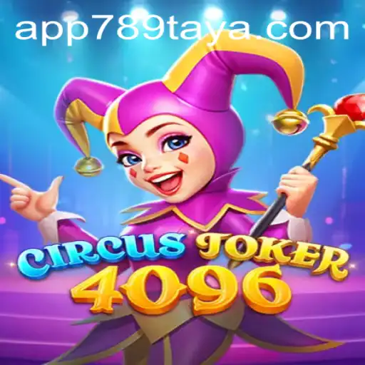 Unleashing the Fun: Dive into the World of CircusJoker4096 with 789TAYA